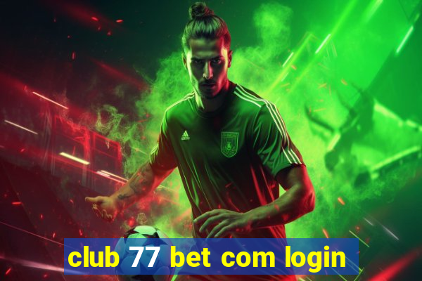 club 77 bet com login